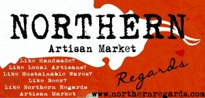 Northern Regards Artisan Market