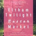 Eltham Easter Twilight Market